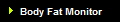 Body Fat Monitor