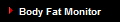 Body Fat Monitor